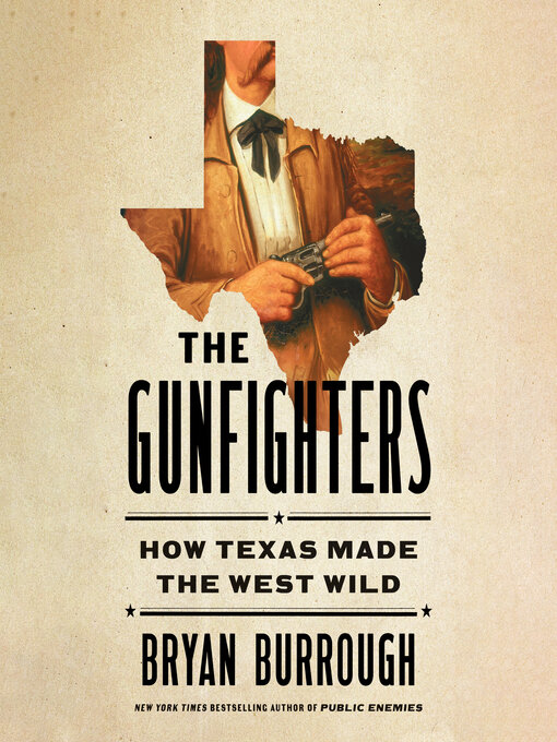 Title details for The Gunfighters by Bryan Burrough - Available